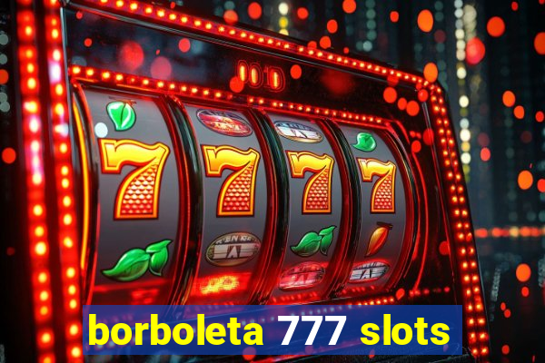 borboleta 777 slots